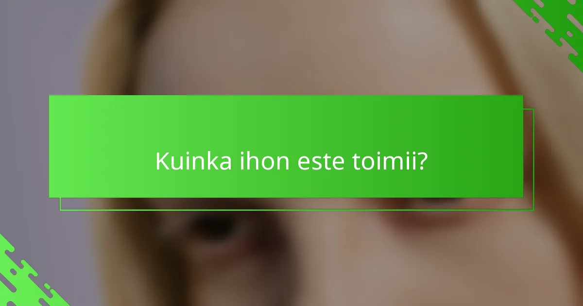 Kuinka ihon este toimii?